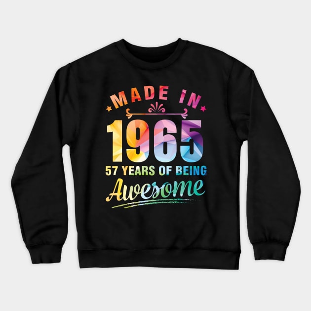 Made In 1965 Happy Birthday Me You 57 Years Of Being Awesome Crewneck Sweatshirt by bakhanh123